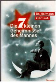 Dr. Hofmann klärt auf: Die 7 kleinen Geheimnisse des Mannes