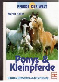 Ponys und Kleinpferde. Rassen, Reitweisen, Kauf, Haltung Ponys und Kleinpferde. Rassen, Reitweisen, Kauf, Haltung