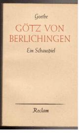 Götz von Berlichingen mit der eisernen Hand : Ein Schauspiel Götz von Berlichingen mit der eisernen Hand : Ein Schauspiel