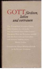Gott fürchten, lieben und vertrauen. Das Evangelium im ersten Gebot. Worte der Schrift und Lutherworte. Gott fürchten, lieben und vertrauen. Das Evangelium im ersten Gebot. Worte der Schrift und Lutherworte.