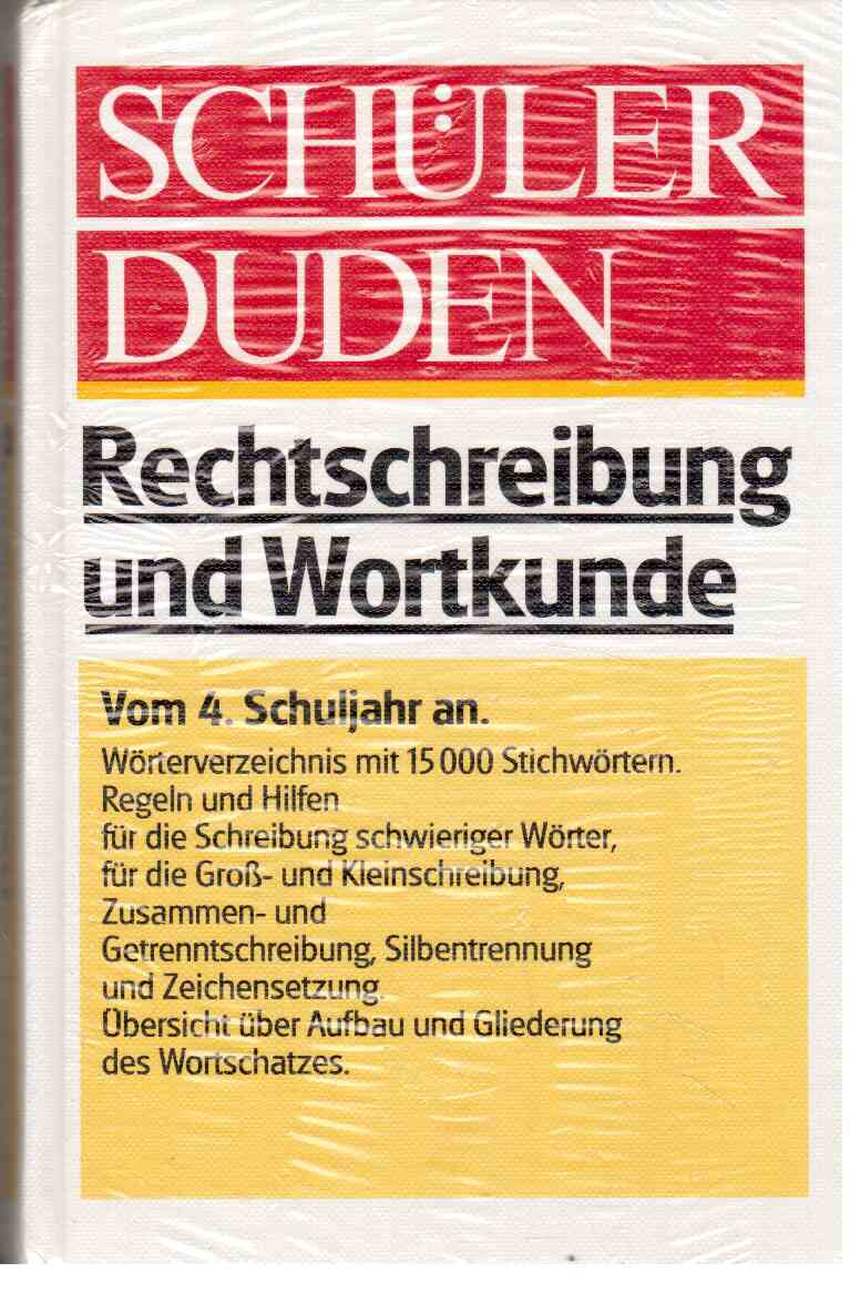 Schülerduden : Rechtschreibung und Wortkunde : (vom 4. Schuljahr an) Schülerduden : Rechtschreibung und Wortkunde : (vom 4. Schuljahr an)