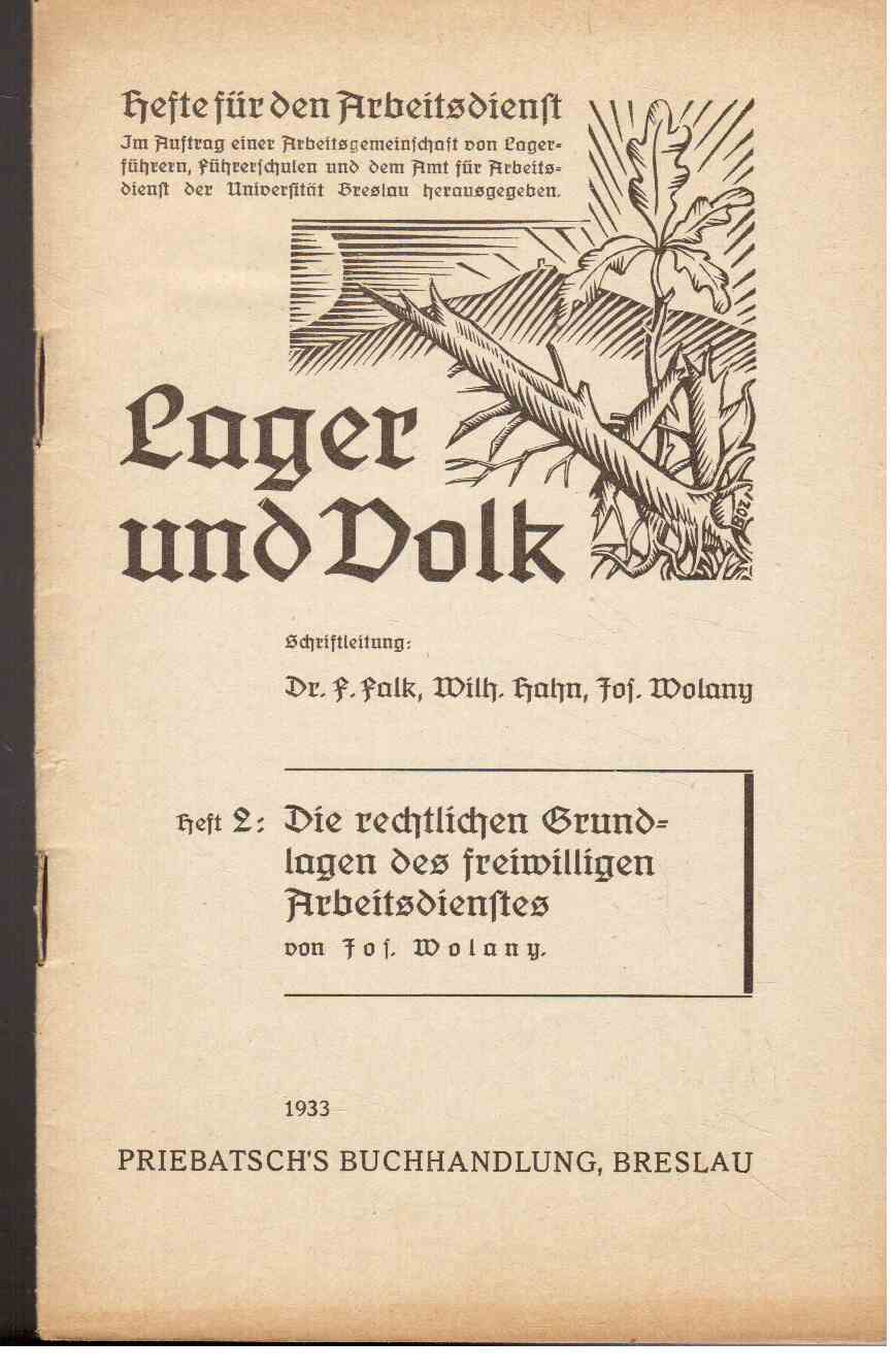 Lager und Volk. Heft 2: Die rechtlichen Grundlagen des freiwilligen Arbeitsdienstes Lager und Volk. Heft 2: Die rechtlichen Grundlagen des freiwilligen Arbeitsdienstes
