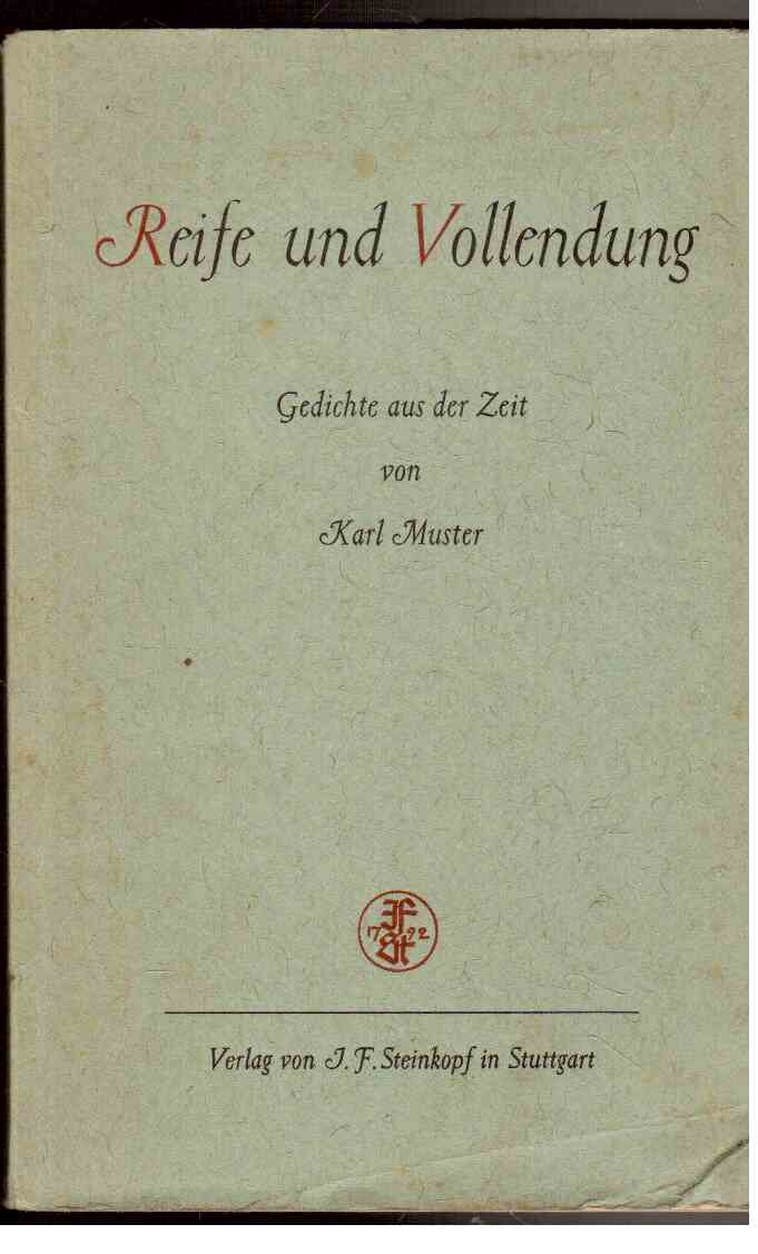 Reife und Vollendung : Gedichte aus der Zeit Reife und Vollendung : Gedichte aus der Zeit