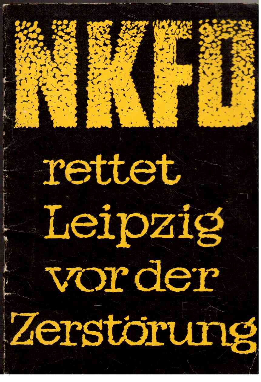 Der Kampf des Nationalkomitees Freies Deutschland rettet Leipzig am Ende des zweiten Weltkrieges vor der Zerstörung. Der Kampf des Nationalkomitees Freies Deutschland rettet Leipzig am Ende des zweiten Weltkrieges vor der Zerstörung.