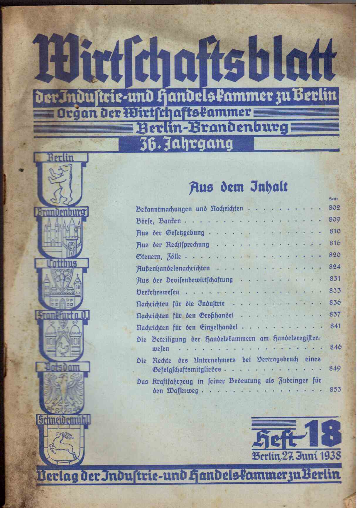 Wirtschaftsblatt der Industrie- und Handelskammer zu Berlin. Organ der Wirtschaftskammer Berlin-Brandenburg. 36. Jahrgang, Heft 18 (1938) Wirtschaftsblatt der Industrie- und Handelskammer zu Berlin. Organ der Wirtschaftskammer Berlin-Brandenburg. 36. Jahrgang, Heft 18 (1938)