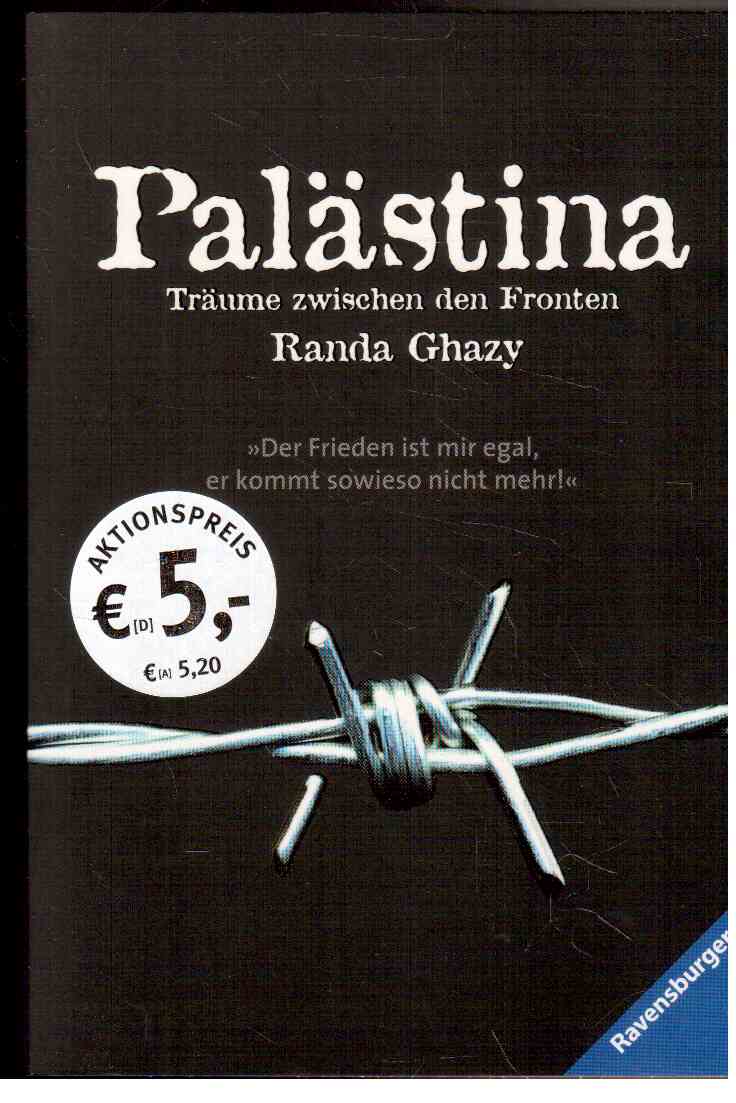 Palästina : Träume zwischen den Fronten Mit einem Interview mit der Autorin Palästina : Träume zwischen den Fronten Mit einem Interview mit der Autorin