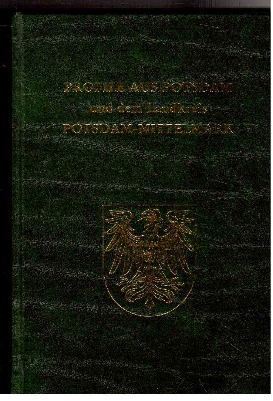 Profile aus Potsdam und dem Landkreis Potsdam-Mittelmark. Bürger unserer Zeit. Band III Profile aus Potsdam und dem Landkreis Potsdam-Mittelmark. Bürger unserer Zeit. Band III