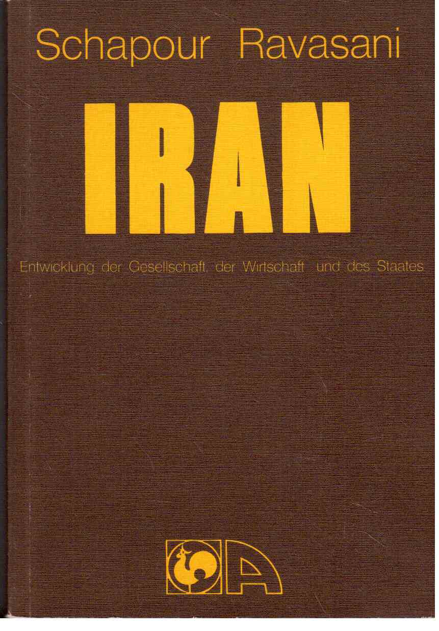 Iran : Entwicklung der Gesellschaft, der Wirtschaft und des Staates Iran : Entwicklung der Gesellschaft, der Wirtschaft und des Staates