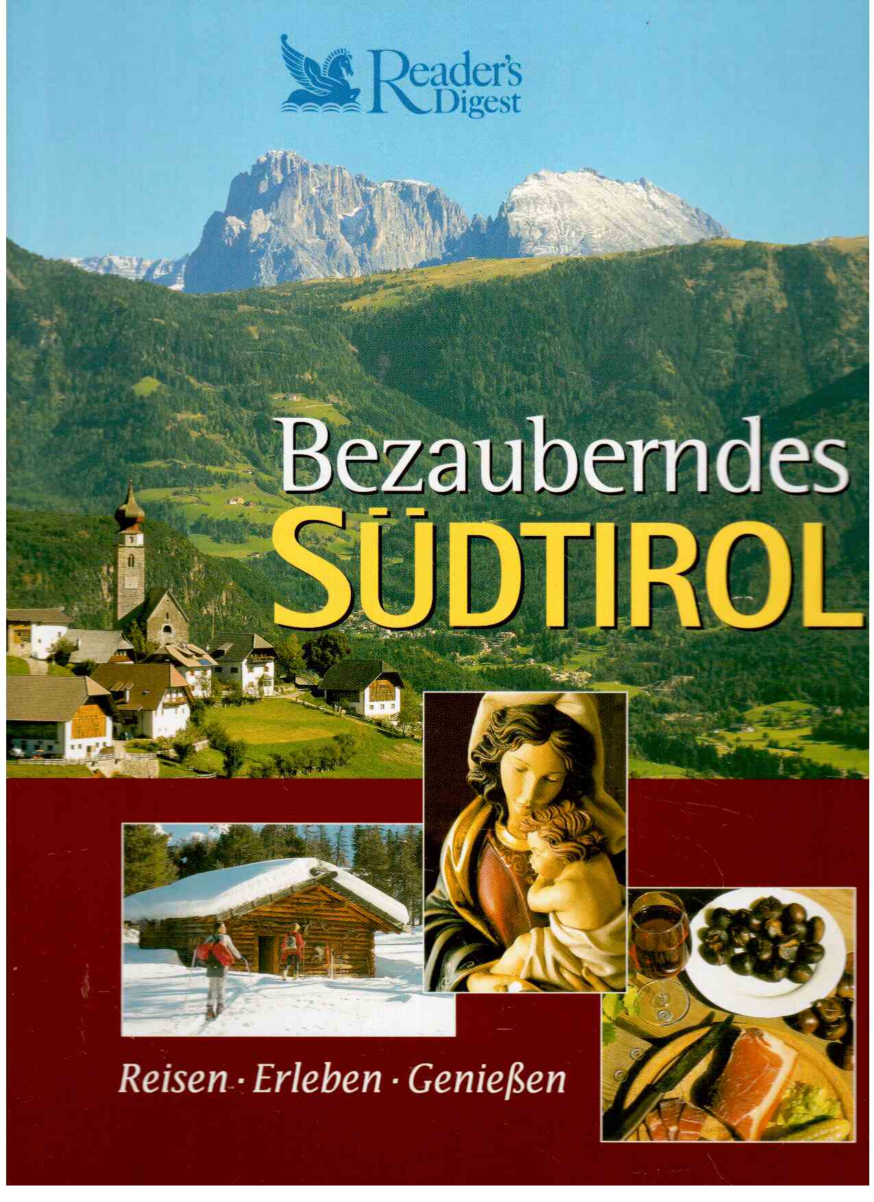 Bezauberndes Südtirol: Reisen - Erleben - Genießen Bezauberndes Südtirol: Reisen - Erleben - Genießen
