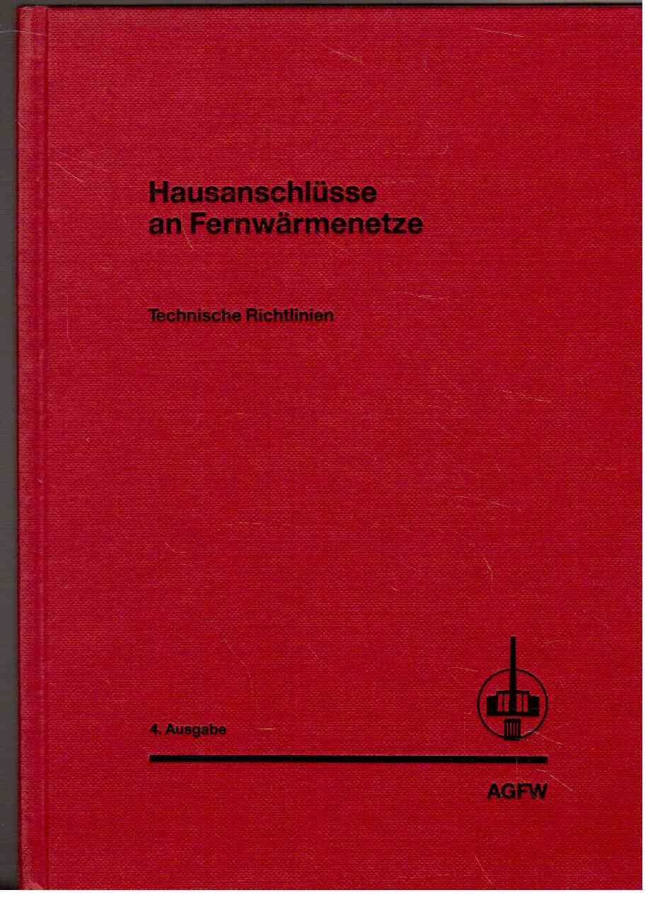 Hausanschlüsse an Fernwärmenetze : Technische Richtlinien Hausanschlüsse an Fernwärmenetze : Technische Richtlinien