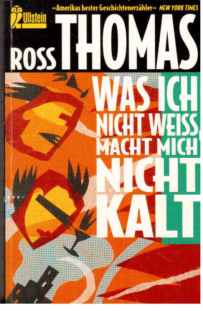 Was ich nicht weiss, macht mich nicht kalt : Kriminalroman. Was ich nicht weiss, macht mich nicht kalt : Kriminalroman.