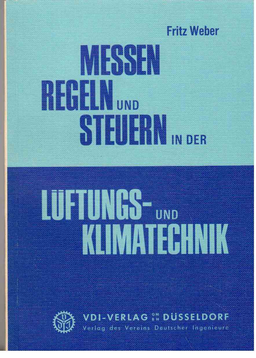 Messen, Regeln und Steuern in der Lüftungs- und Klimatechnik Messen, Regeln und Steuern in der Lüftungs- und Klimatechnik