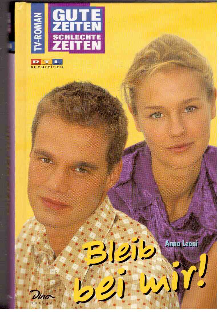 Gute Zeiten Schlechte Zeiten : Bleib bei mir! Gute Zeiten Schlechte Zeiten : Bleib bei mir!