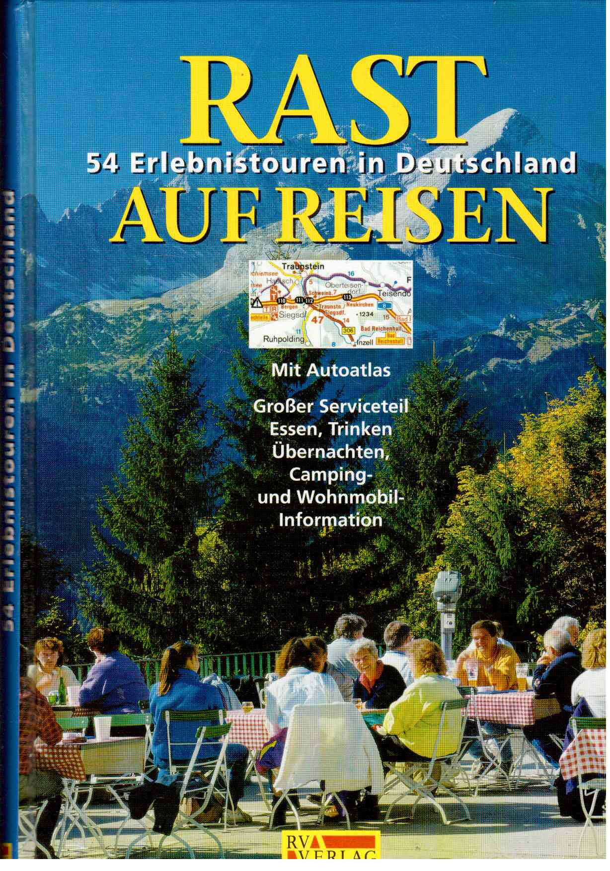 Rast auf Reisen : 54 Erlebnisrouten in Deutschland Rast auf Reisen : 54 Erlebnisrouten in Deutschland
