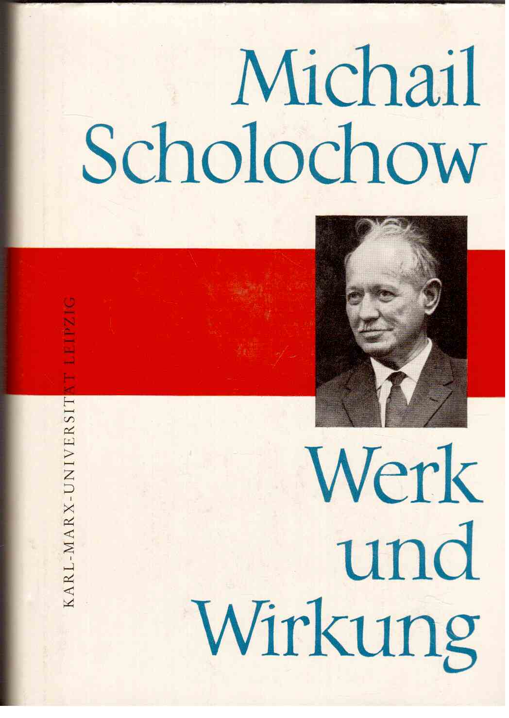 Michail Scholochow : Werk und Wirkung Michail Scholochow : Werk und Wirkung