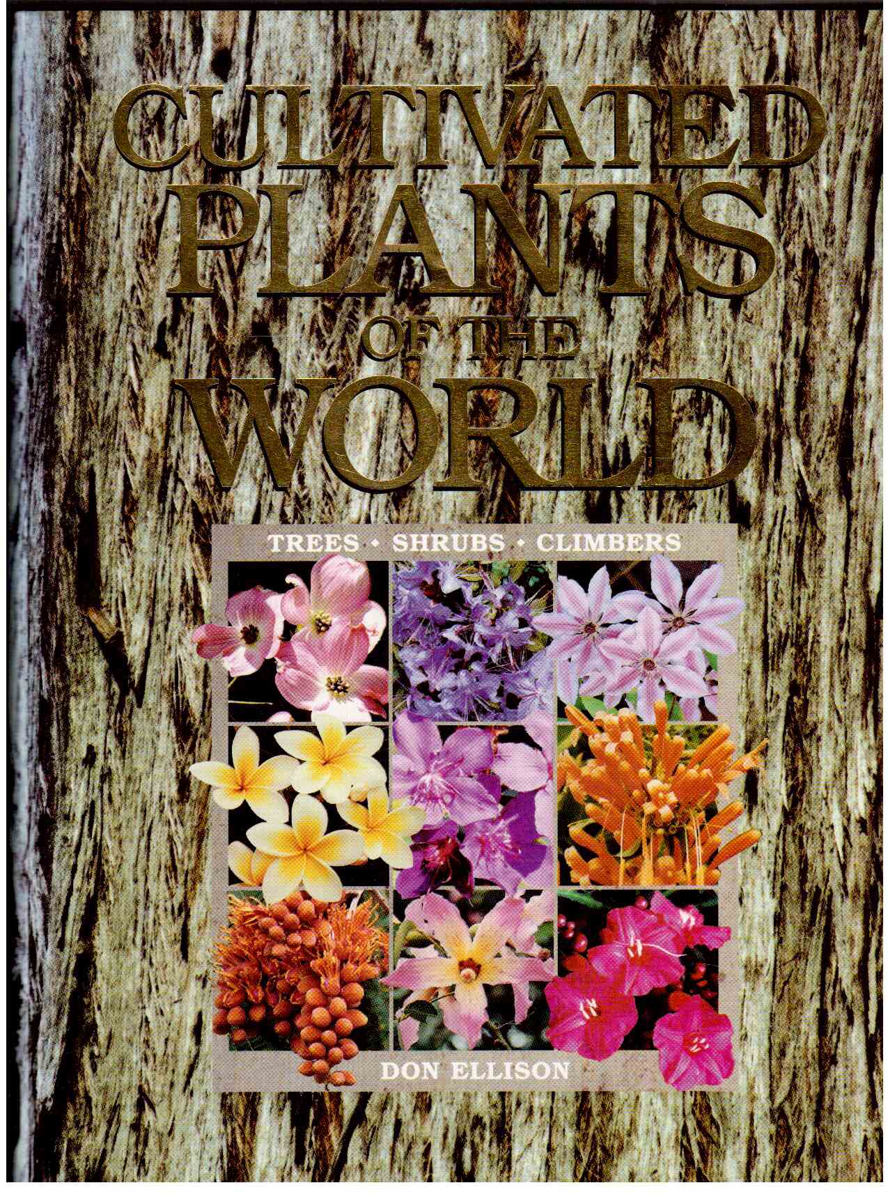 Cultivated Plants of the World: Trees, Shrubs and Climbers Cultivated Plants of the World: Trees, Shrubs and Climbers