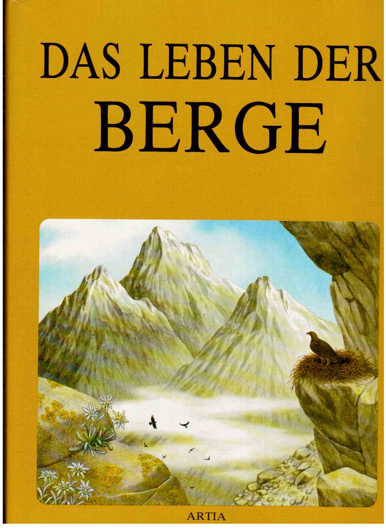 Das Leben der Berge Das Leben der Berge