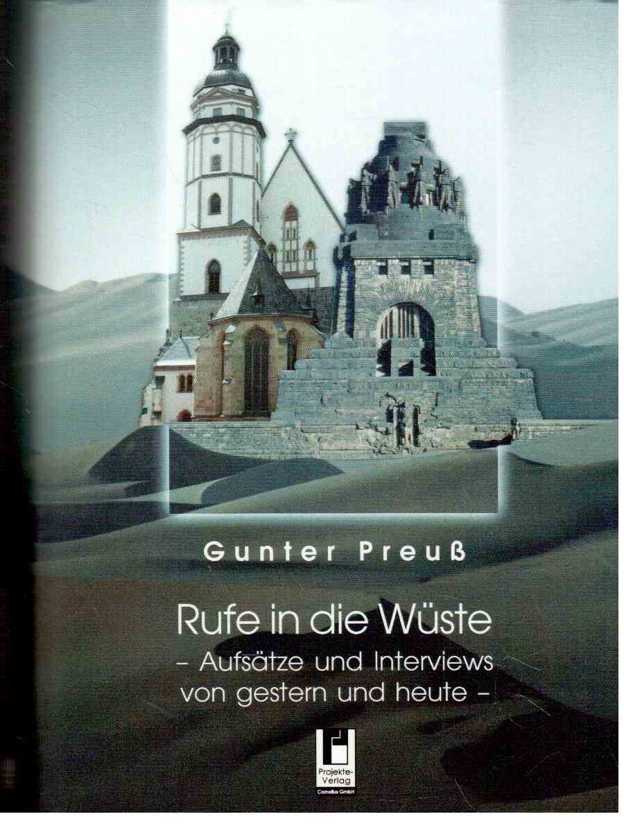 Rufe in die Wüste: Aufsätze und Interviews von gestern und heute Rufe in die Wüste: Aufsätze und Interviews von gestern und heute
