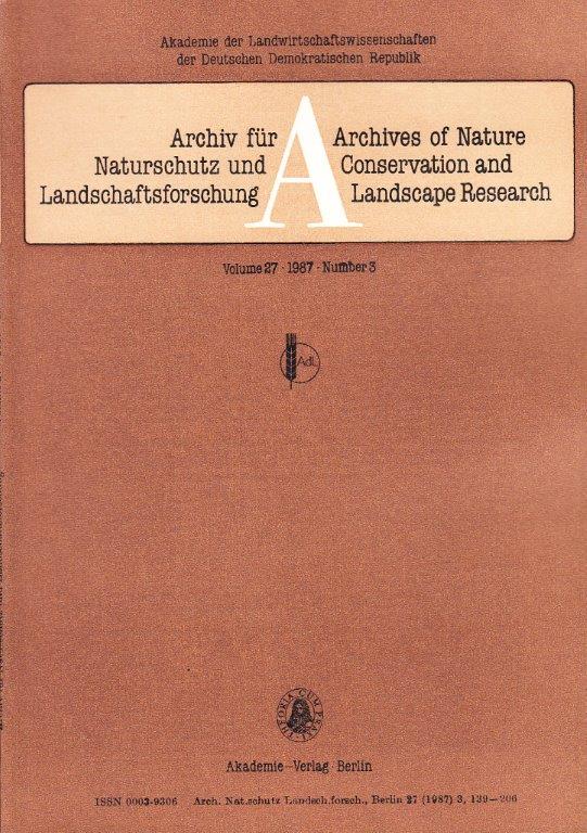 Archiv für Naturschutz und Landschaftsforschung - Archives of Nature Conservation and Landscape Research. Vol. 27 (1987) Nr. 3 Archiv für Naturschutz und Landschaftsforschung - Archives of Nature Conservation and Landscape Research. Vol. 27 (1987) Nr. 3