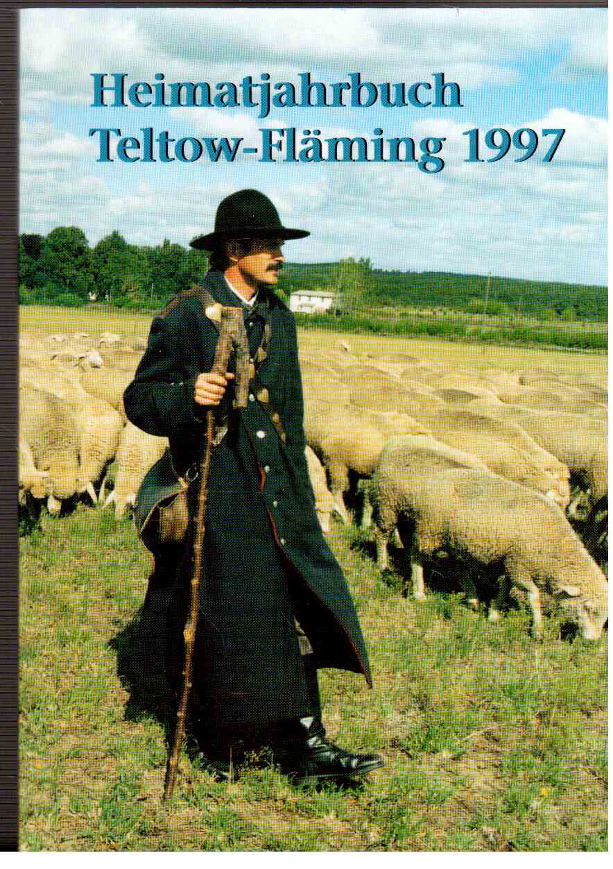 Heimatjahrbuch Teltow-Fläming, 04. Jahrgang, 1997 Heimatjahrbuch Teltow-Fläming, 04. Jahrgang, 1997