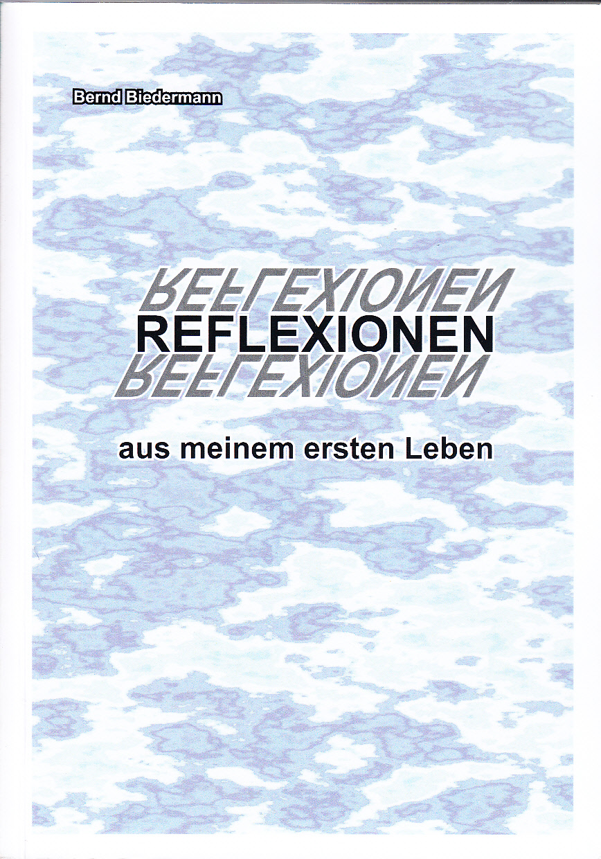 Reflexionen aus meinem ersten Leben Reflexionen aus meinem ersten Leben