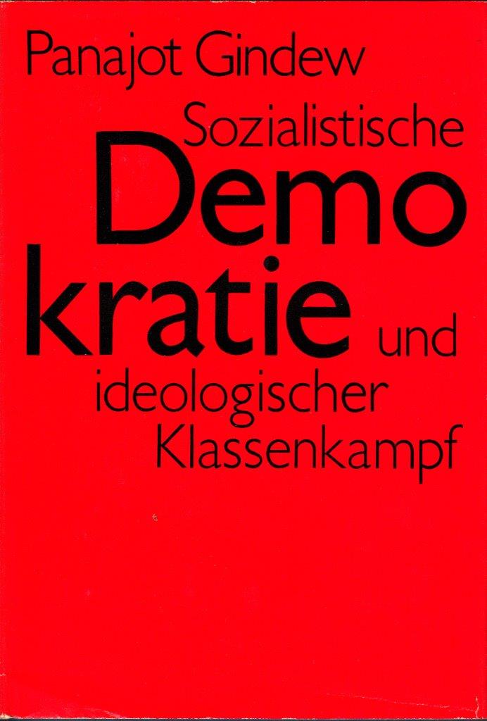 Sozialistische Demokratie und ideologischer Klassenkampf. Mit einem Vorwort von Todor Pawlow Sozialistische Demokratie und ideologischer Klassenkampf. Mit einem Vorwort von Todor Pawlow