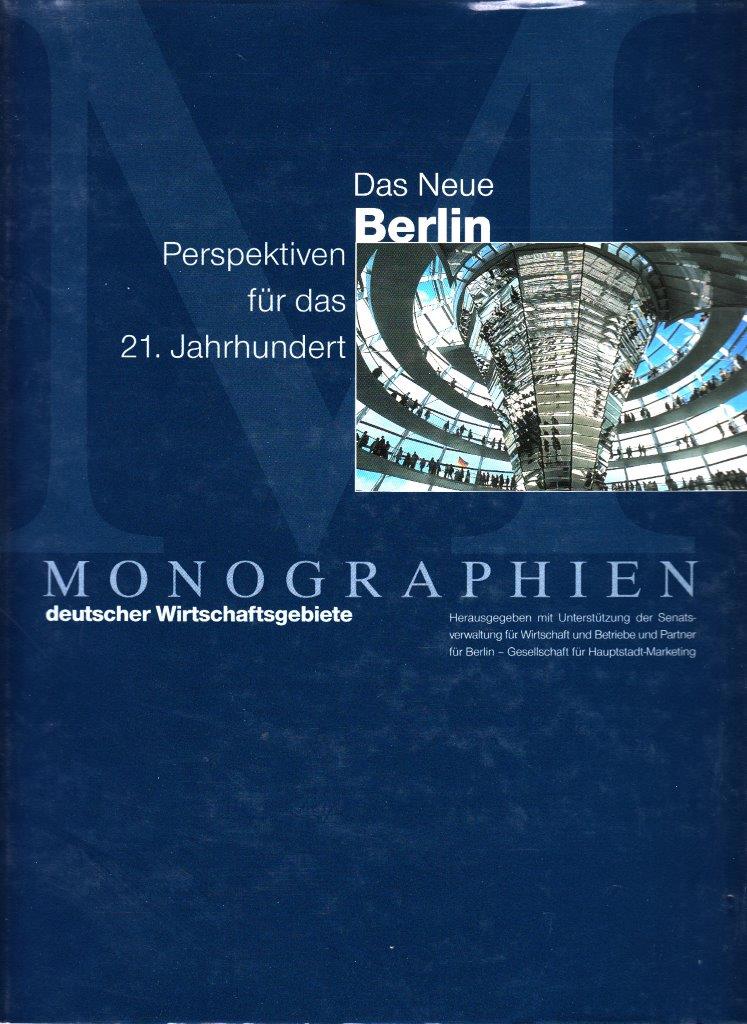 Das Neue Berlin : Perspektiven für das 21. Jahrhundert. Das Neue Berlin : Perspektiven für das 21. Jahrhundert.