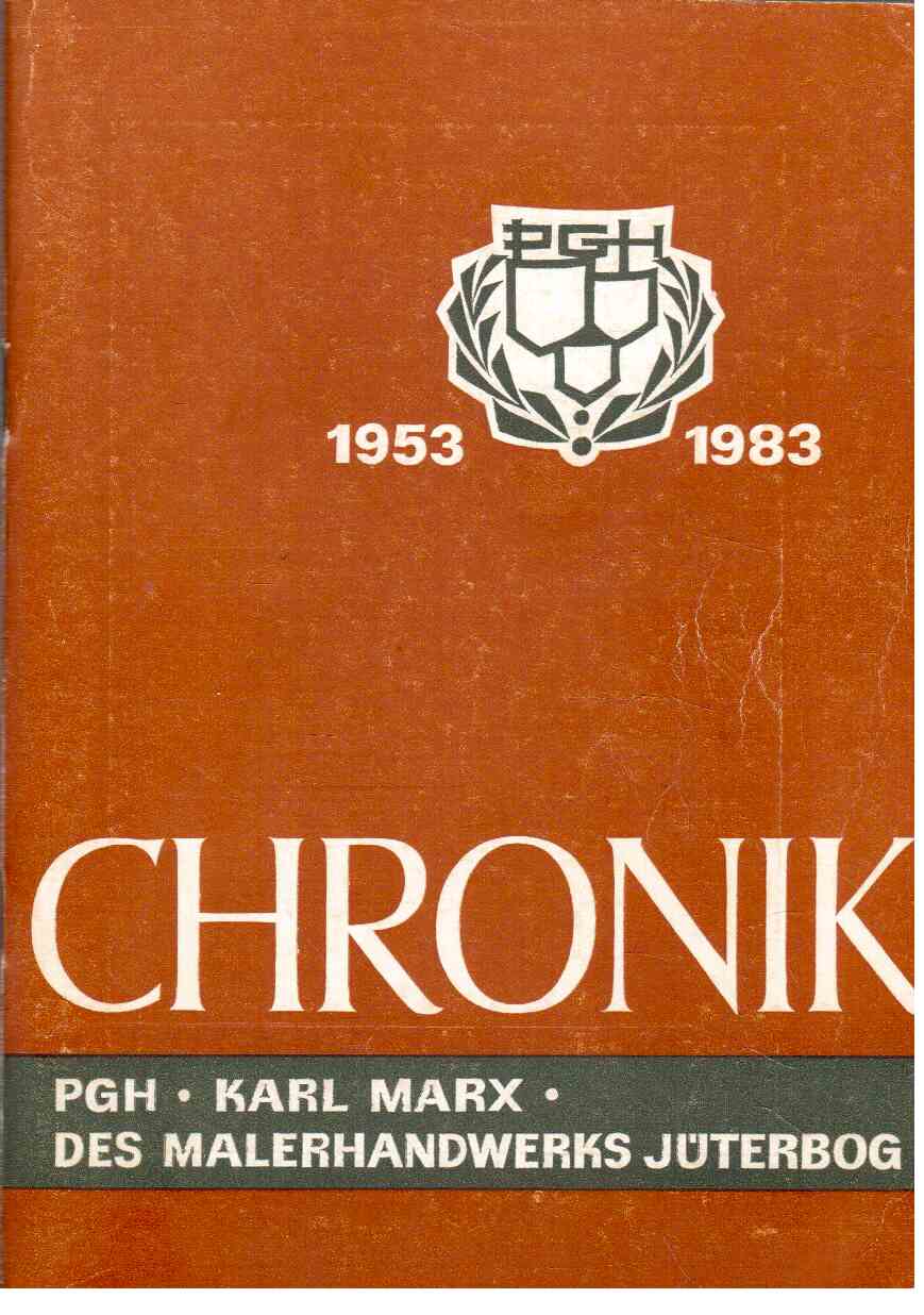 Chronik : PGH Karl Marx des Malerhandwerks 1953 - 1983 Chronik : PGH Karl Marx des Malerhandwerks 1953 - 1983
