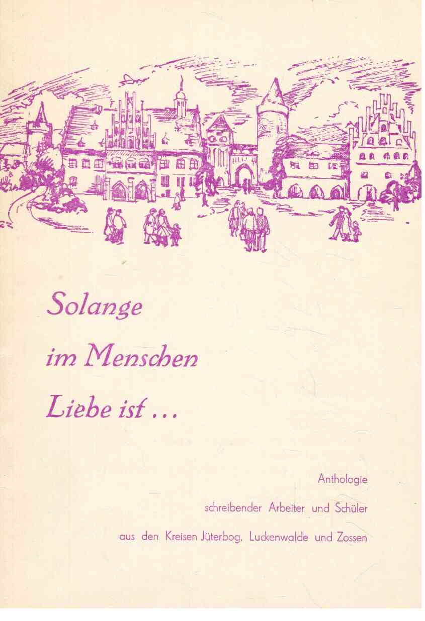 Solange im Menschen Liebe ist (4. Anthologie) Solange im Menschen Liebe ist (4. Anthologie)