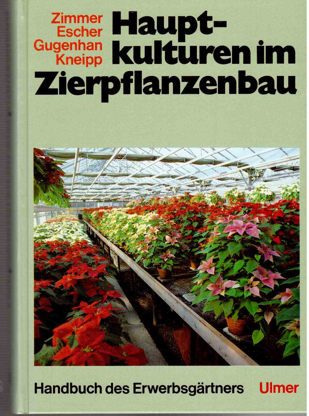 Hauptkulturen im Zierpflanzenbau Hauptkulturen im Zierpflanzenbau