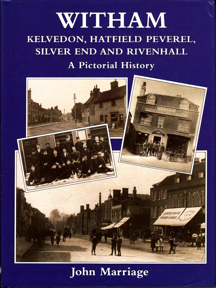 Witham: A Pictorial History - Kelvedon, Hatfield Peverel, Silver End and Rivenhall Witham: A Pictorial History - Kelvedon, Hatfield Peverel, Silver End and Rivenhall
