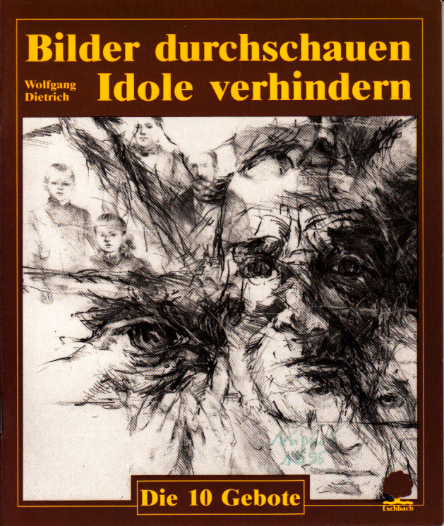 Bilder durschauen Idole verhindern : Die 10 Gebote.