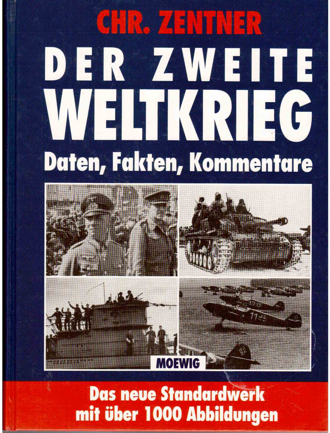 Der Zweite Weltkrieg : Daten, Fakten, Kommentare. Der Zweite Weltkrieg : Daten, Fakten, Kommentare.
