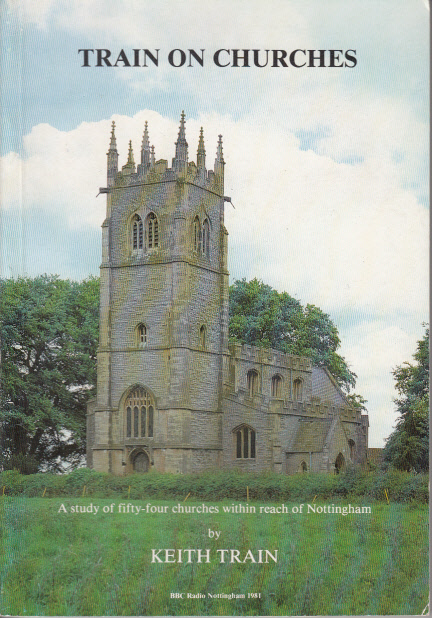 Train on Churches : A study of fifty-four churches within reach of Nottingham Train on Churches : A study of fifty-four churches within reach of Nottingham