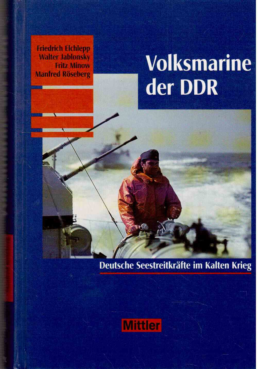 Die Volksmarine der DDR : Deutsche Seestreitkräfte im Kalten Krieg Die Volksmarine der DDR : Deutsche Seestreitkräfte im Kalten Krieg