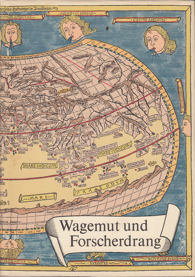 Wagemut und Forscherdrang : Große Entdecker berichten. Wagemut und Forscherdrang : Große Entdecker berichten.