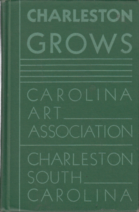 Charleston Grows : An Economic, Social and Cultural Portrait of an Old Community in the New South Charleston Grows : An Economic, Social and Cultural Portrait of an Old Community in the New South