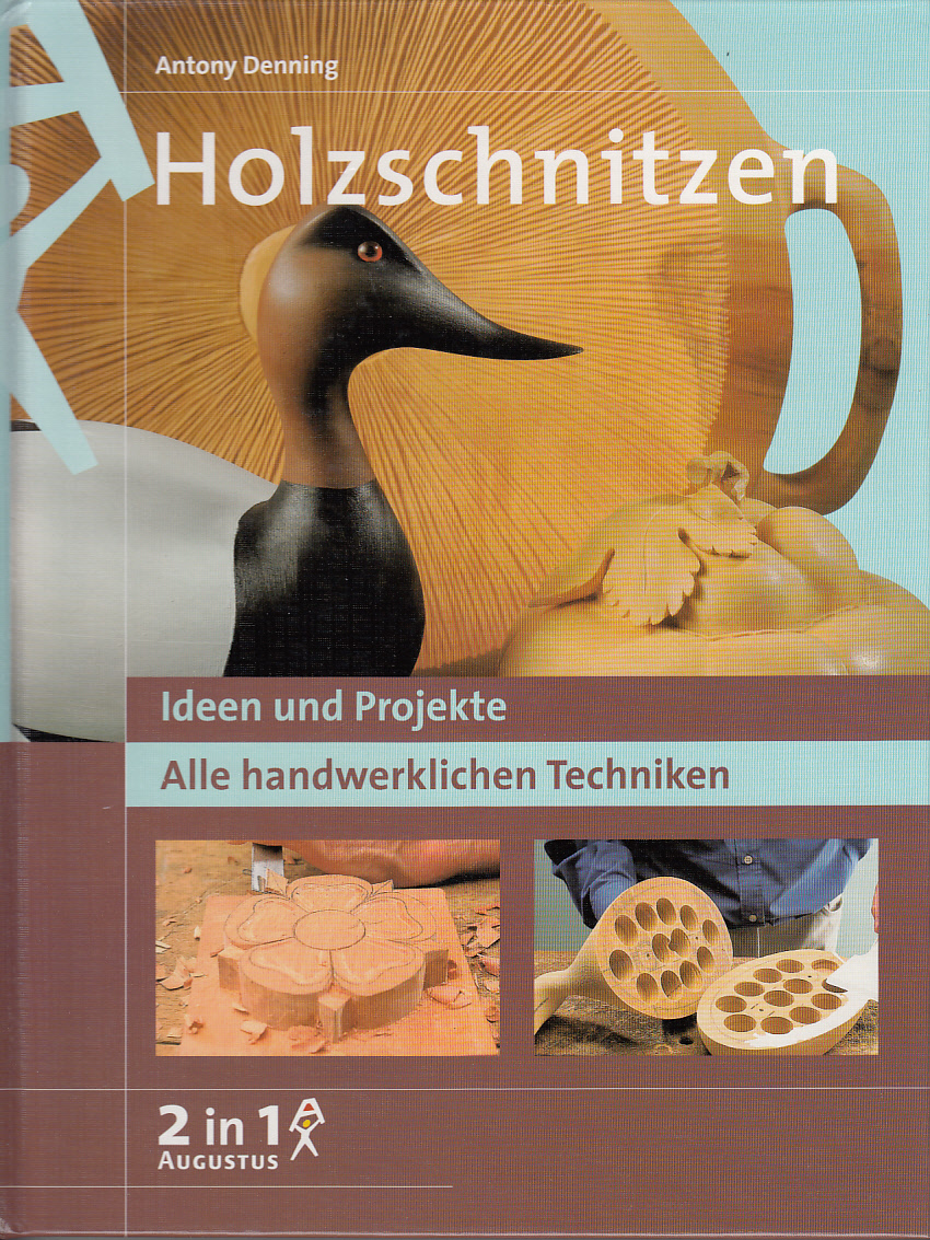 Holzschnitzen : Ideen und Projekte. Alle handwerklichen Techniken, 2 in 1 Holzschnitzen : Ideen und Projekte. Alle handwerklichen Techniken, 2 in 1