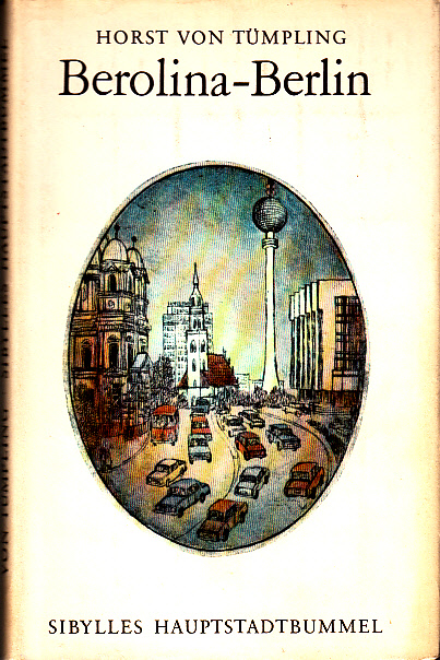 Berolina Berlin. Sibylles Hauptstadtbummel. Berolina Berlin. Sibylles Hauptstadtbummel.