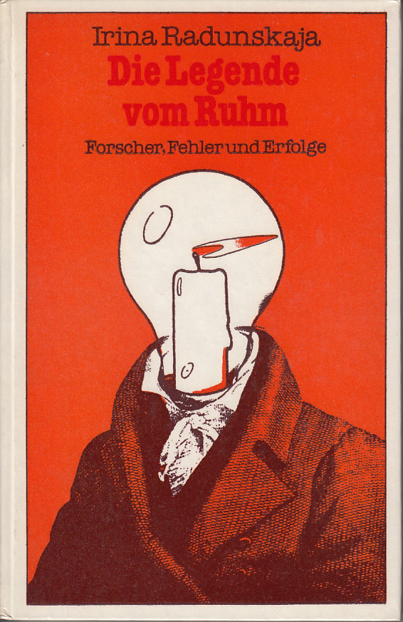 Die Legende vom Ruhm. Forscher, Fehler und Erfolge Die Legende vom Ruhm. Forscher, Fehler und Erfolge