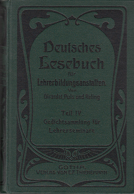 Deutsches Lesebuch für Lehrerbildungsanstalten. Teil IV: Gedichtsammlung für Lehrerseminare Deutsches Lesebuch für Lehrerbildungsanstalten. Teil IV: Gedichtsammlung für Lehrerseminare