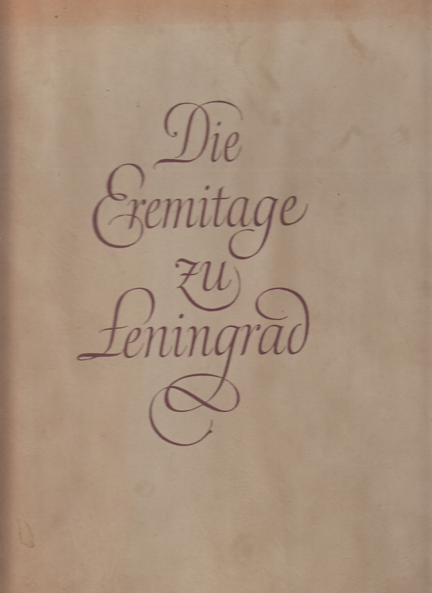 Die Eremitage zu Leningrad. 38 Farbige Gemäldewiedergaben. Die Eremitage zu Leningrad. 38 Farbige Gemäldewiedergaben.