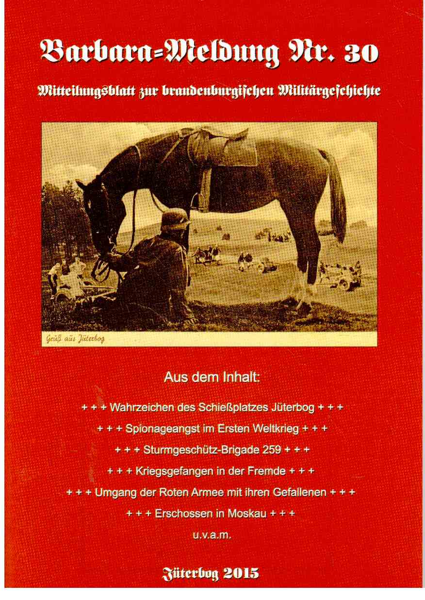 Barbara-Meldung Nr. 30. Mitteilungsblatt zur brandenburgischen Militärgeschichte. Barbara-Meldung Nr. 30. Mitteilungsblatt zur brandenburgischen Militärgeschichte.