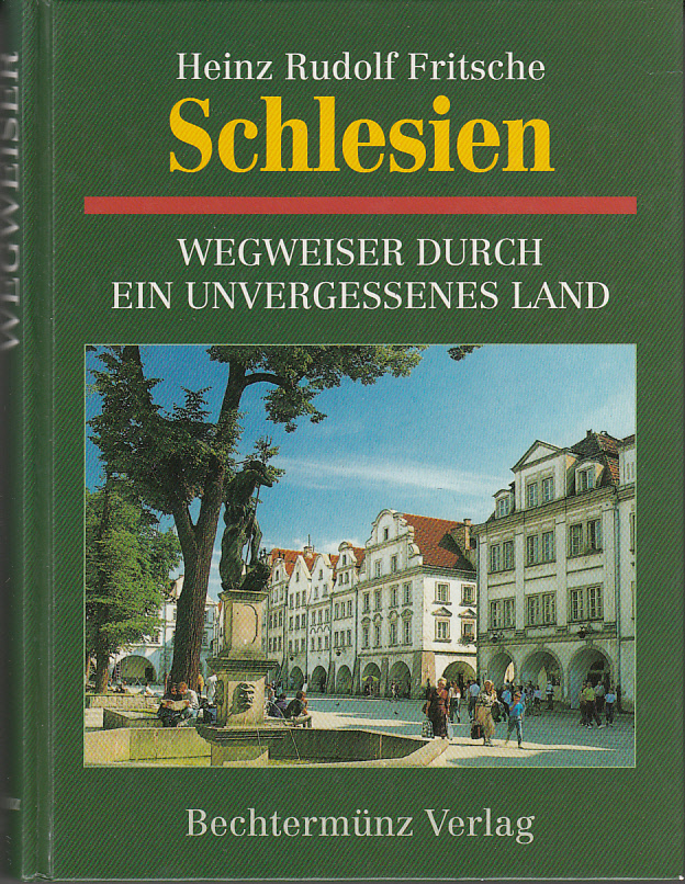 Schlesien : Wegweiser durch ein unvergessenes Land