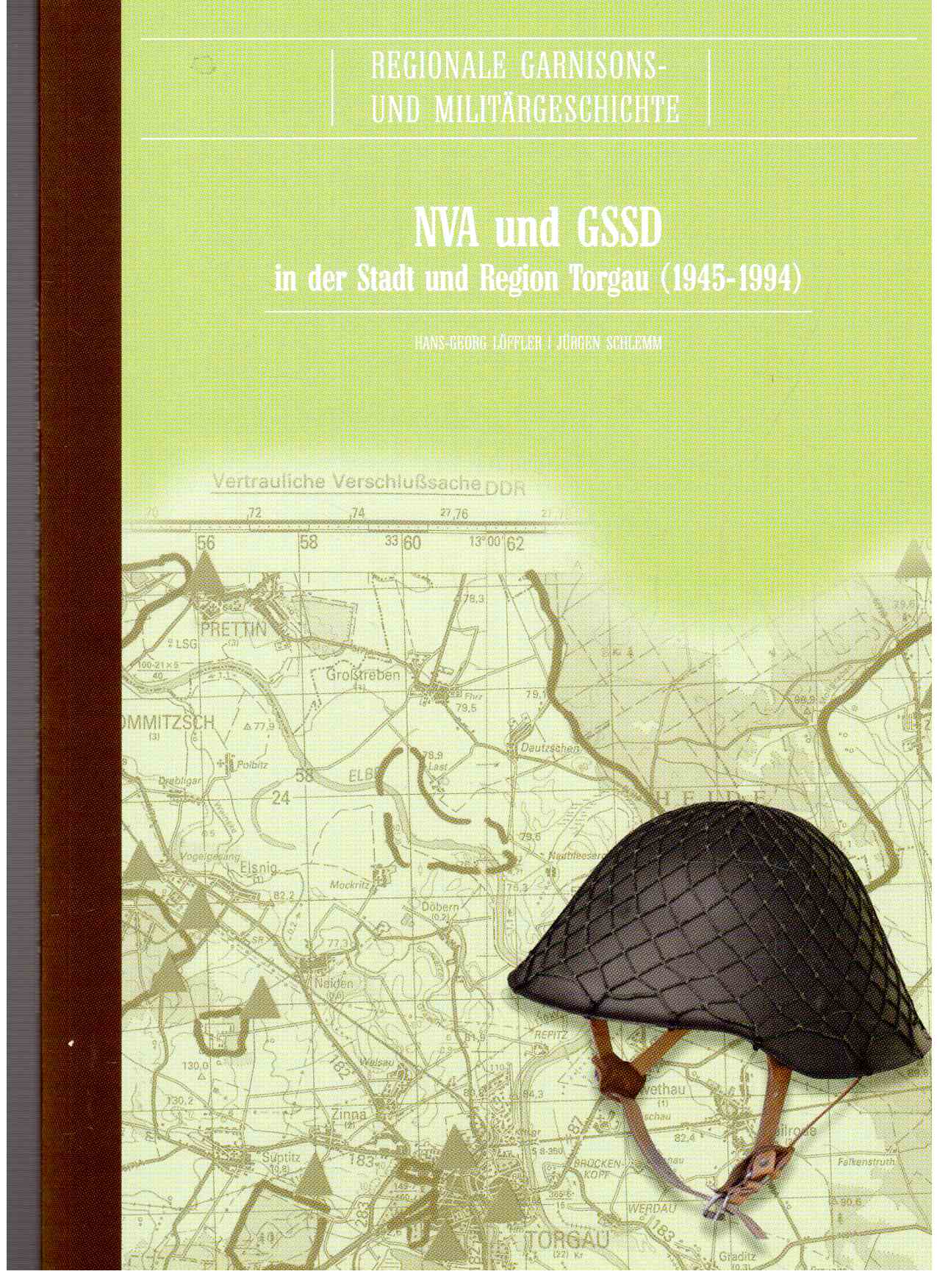 NVA und GSSD in der Stadt und Region Torgau (1945-1994) NVA und GSSD in der Stadt und Region Torgau (1945-1994)
