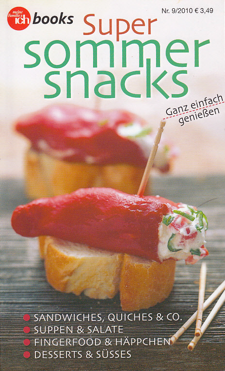 Super sommer snacks : Ganz einfach genießen Super sommer snacks : Ganz einfach genießen