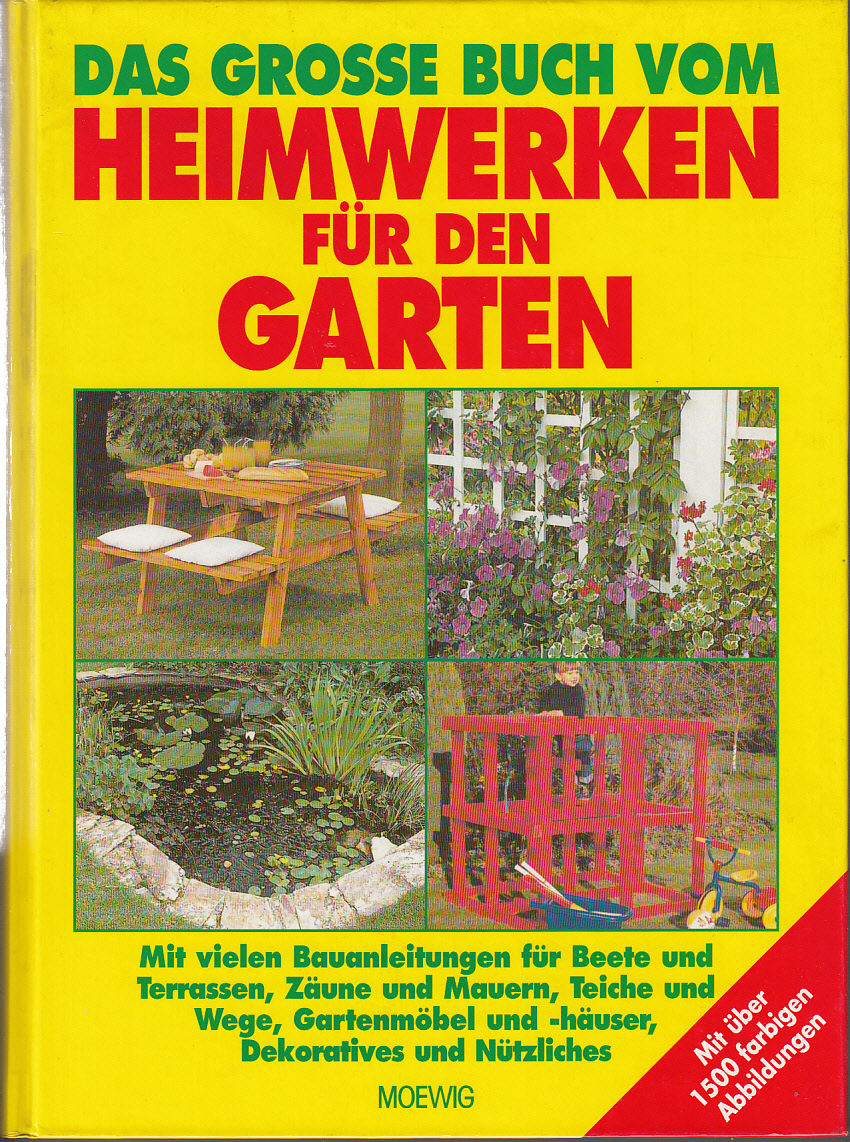 Das große Buch vom Heimwerken für den Garten Das große Buch vom Heimwerken für den Garten