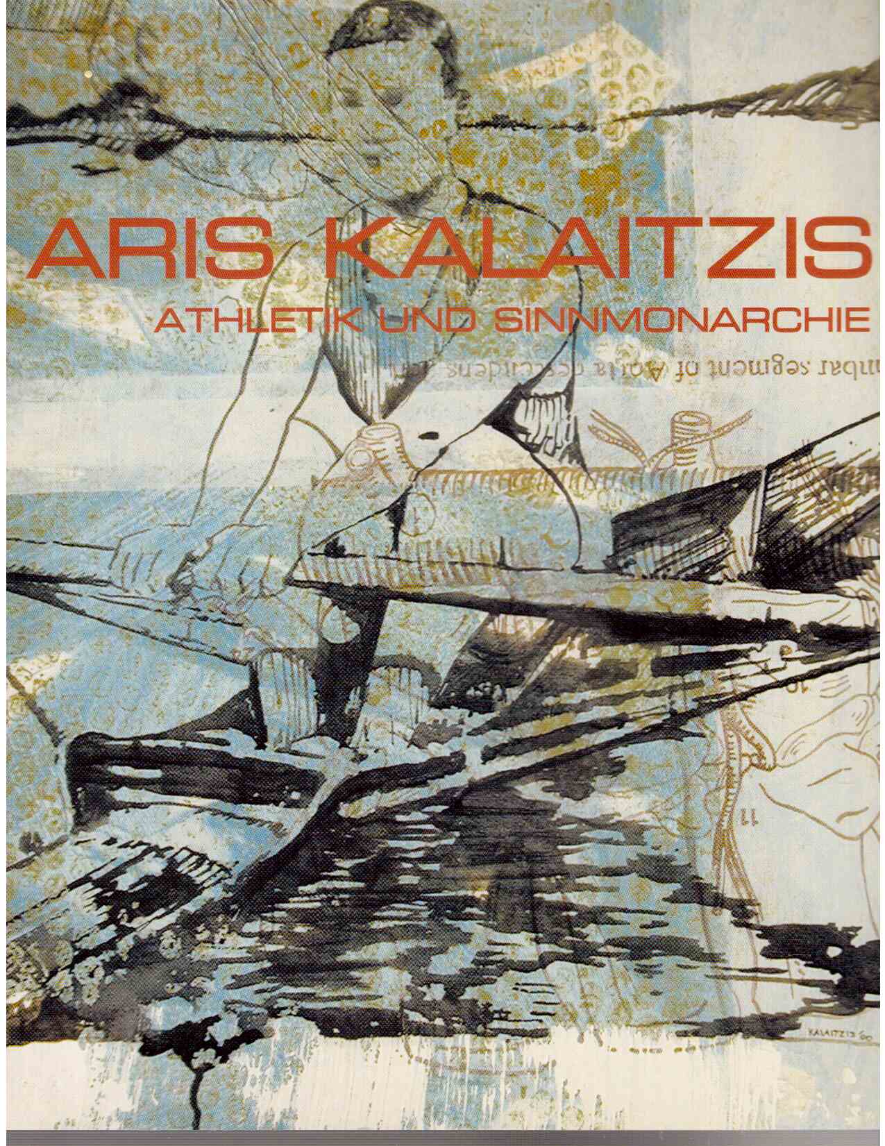 Aris Kalaitzis : Athletik und Sinnmonarchie Aris Kalaitzis : Athletik und Sinnmonarchie