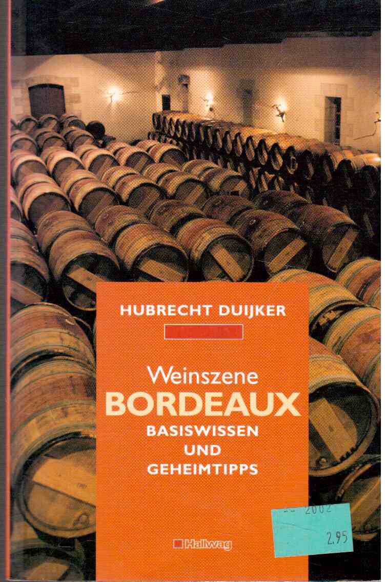 Weinszene Bordeaux : Basiswissen und Geheimtipps Weinszene Bordeaux : Basiswissen und Geheimtipps