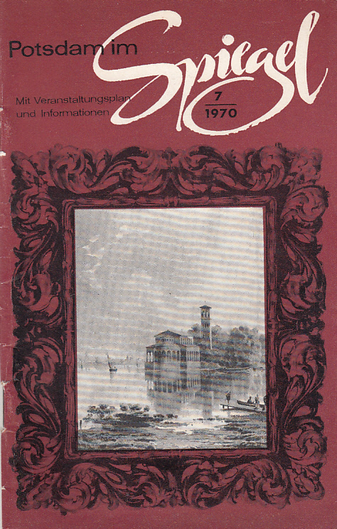 Potsdam im Spiegel 7(1970) - Mit Veranstaltungsplan und Informationen Potsdam im Spiegel 7(1970) - Mit Veranstaltungsplan und Informationen